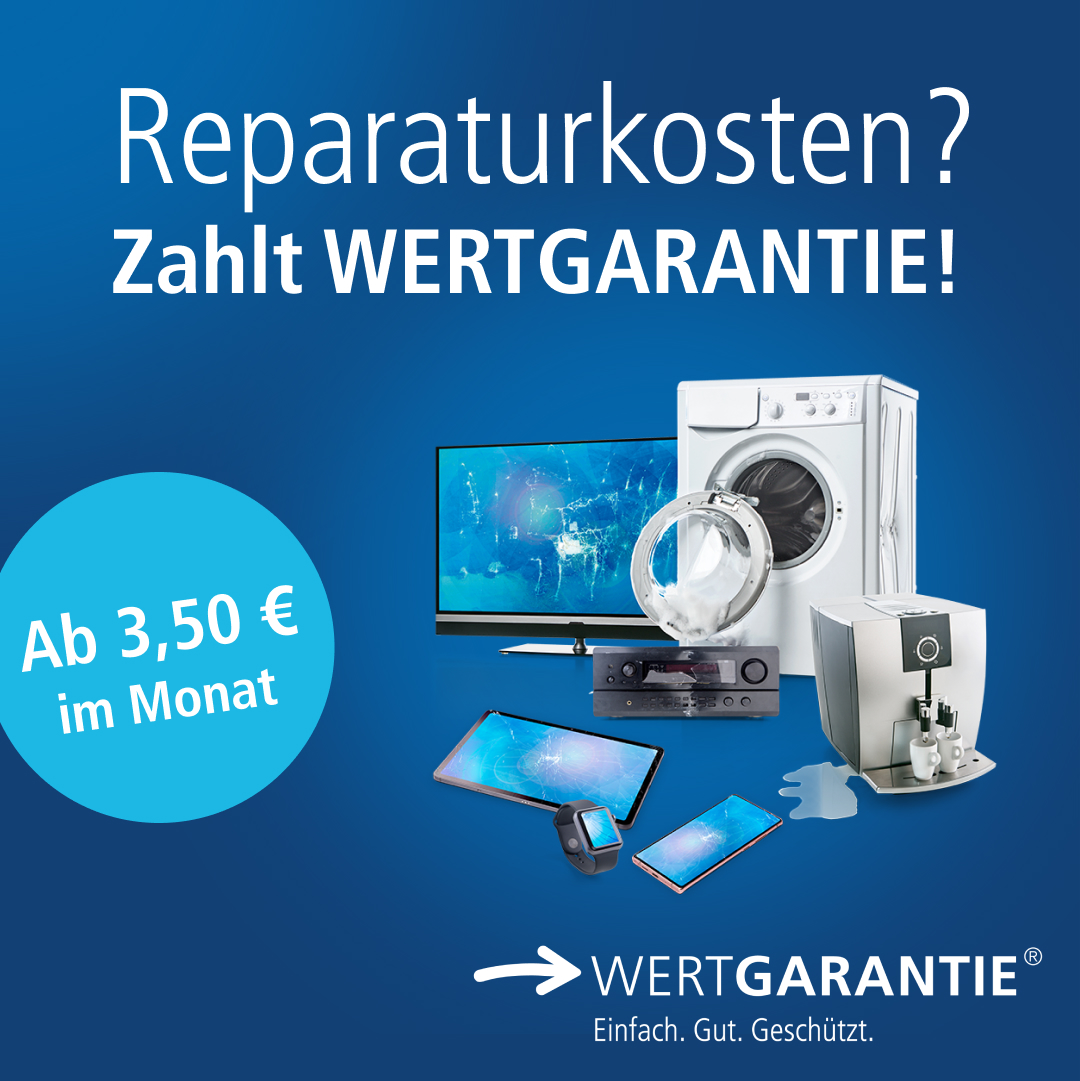 WERTGARANTIE Komplettschutz — Reparaturkosten zahlt WERTGARANTIE